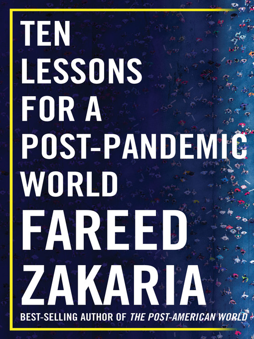 Title details for Ten Lessons for a Post-Pandemic World by Fareed Zakaria - Wait list